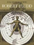 Robert Fludd Hermetic Philosopher & Surveyor of Two Worlds
