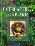 Everlasting Garden A Guide To Growing Harvesti