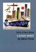 Tales Of Two Cities A Persian Memoir