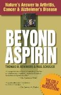 Beyond Aspirin Natures Answer to Arthritis Cancer & Alzheimers Disease