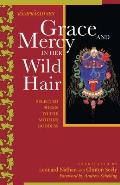 Grace and Mercy in Her Wild Hair: Selected Poems to the Mother Goddess