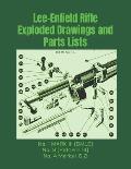 Lee-Enfield Rifle Exploded Drawings and Parts Lists: Rifles No. 1 MARK III (SMLE) - No. 3 (Pattern 14) - No. 4 Marks I & 2