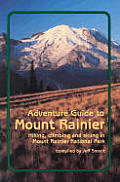 Adventure Guide To Mount Rainier Hiking Climbi