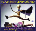 Barbie Unbound A Parody Of The Barbie Obsession