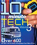 10 Minute Tech Volume 3 More Than 600 Practical & Money Saving Ideas from Fellow RVers