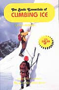 Basic Essentials Of Climbing Ice