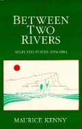 Between Two Rivers Selected Poems 1956