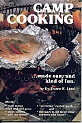 Camp Cooking Made Easy & Kind Of Fun