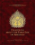 Traditions about the Early Life of Abraham: Volume 1
