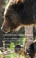 Can't Chew the Leather Anymore: Musings on Wildlife Conservation in Yellowstone from a Broken-down Biologist
