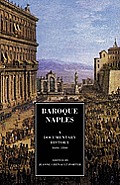 Baroque Naples A Documentary History 1600 1800