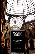 Modern Naples: A Documentary History, 1799-1999