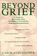 Beyond Grief A Guide for Recovering From the Death of a Loved One