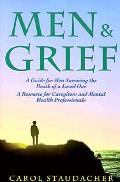 Men & Grief A Guide For Men Surviving