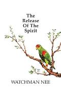 Release of the Spirit The Breaking of the Outward Man for