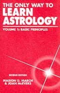 Only Way To Learn Astrology Volume 1 2nd Edition Bas