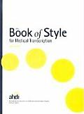 Book of Style for Medical Transcription 3rd edition