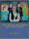 The Ashen Rainbow: Essays on the Arts and the Holocaust