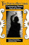 The Fertile Rhythms: Contemporary Women Poets of Mexico