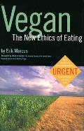 Vegan The New Ethics Of Eating