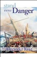 Stand Into Danger The Richard Bolitho Novels 2