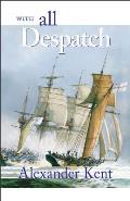 With All Despatch The Richard Bolitho Novels Volume 8