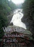 Waterfalls of the Adirondacks & Catskills