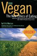 Vegan: The New Ethics of Eating, 2nd Edition