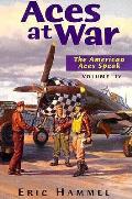 Aces At War American Aces Speak Volume 4