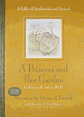 Princess & Her Garden A Fable of Awakening & Arrival Includes the Guided Journal Becoming the Queen of Yourself