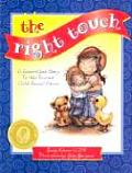 The Right Touch: A Read-Aloud Story to Help Prevent Child Sexual Abuse [With Felling Identification]
