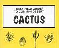 Easy Field Guide to Desert Cactus