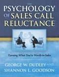 Psychology of Sales Call Reluctance Earning What Youre Worth in Sales