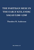 The Partisan Muse in the Early Icelandic Sagas (1200-1250)