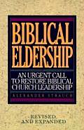 Biblical Eldership An Urgent Call To Restore Biblical Church Leadership