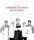 Here in Americas Test Kitchen All New Recipes Quick Tips Equipment Ratings Food Tastings Brand Science Experiments from the Hit Public Televisio