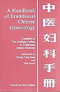 Handbook Of Traditional Chinese Gynecology