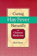 Curing Hay Fever Naturally With Chinese