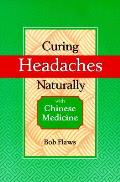 Curing Headaches Naturally With Chinese