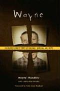 Wayne: An Abused Child's Story of Courage, Survival, and Hope