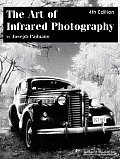 Art Of Infrared Photography 4th Edition