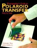 Photographers Guide To Polaroid Transfer