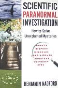 Scientific Paranormal Investigation How to Solve Unexplained Mysteries