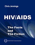 HIV/AIDS - The Facts and The Fiction