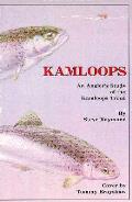 Kamloops An Anglers Study Of The Kamloop