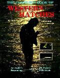 Complete Book of Western Hatches An Anglers Entomology & Fly Pattern Field Guide