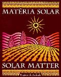 Solar Matter: Materia Solar