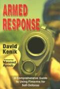 Armed Response A Comprehensive Guide to Using Firearms for Self Defense