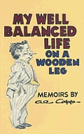 My Well Balanced Life On A Wooden Leg