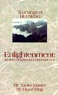 Enlightenment: Mother of Spiritual Independence: The Teachings of Hui Neng